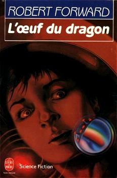 Le roman L’œuf du dragon fut écrit par Robert Forward en 1980 (éditeur : Le Livre de Poche) © DR